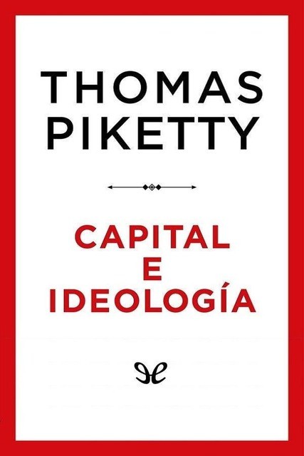 Capital e ideología, Thomas Piketty