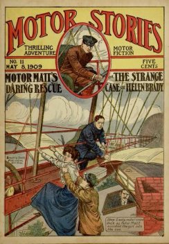 Motor Matt's Daring Rescue; or, The Strange Case of Helen Brady, Stanley R.Matthews