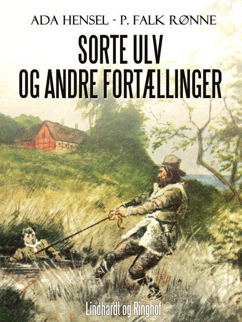 Sorte ulv og andre fortællinger, Ada Hensel, P. Falk Rønne