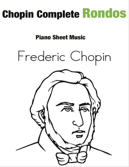 Chopin Complete Rondos – Piano Sheet Music, Frederic Chopin