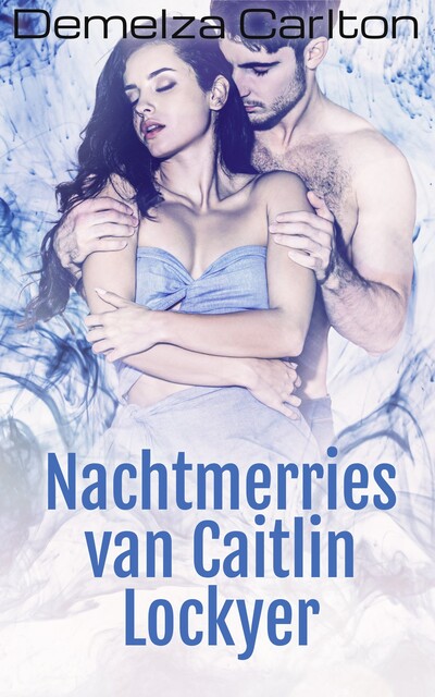Nachtmerries van Caitlin Lockyer, Demelza Carlton