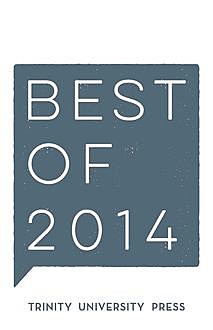 Best of 2014, Trinity University Press