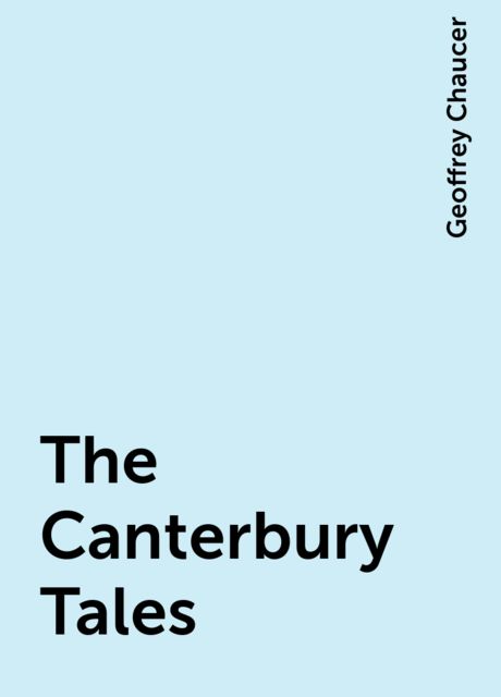 The Canterbury Tales, Geoffrey Chaucer