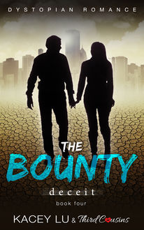 The Bounty - Deceit (Book 4) Dystopian Romance, Third Cousins, Kacey Lu