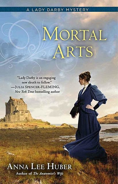 Mortal Arts (A Lady Darby Mystery), Anna Lee Huber