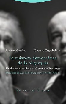 La máscara democrática de la oligarquía, Luciano Canfora, Gustavo Zagreblesky