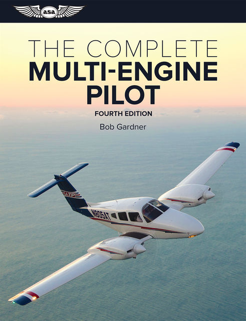 The Complete Multi-Engine Pilot, Bob Gardner