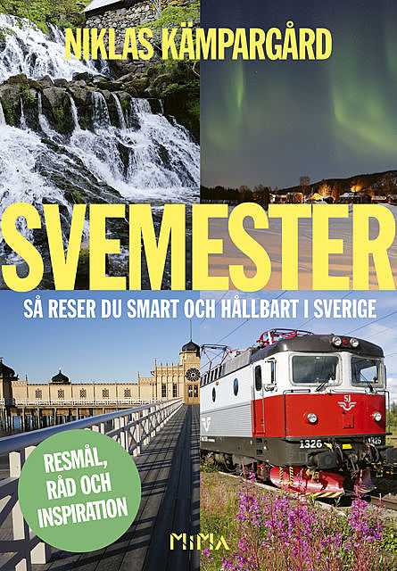 Svemester: så reser du smart och hållbart i Sverige, Niklas Kämpargård