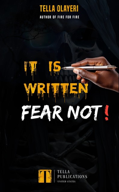 It Is Written Fear Not, Tella Olayeri
