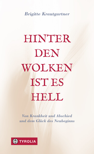Hinter den Wolken ist es hell, Brigitte Krautgartner