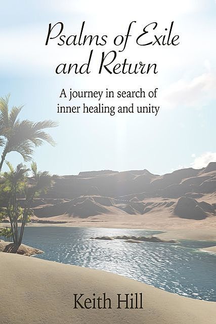 Psalms of Exile and Return, Keith Hill
