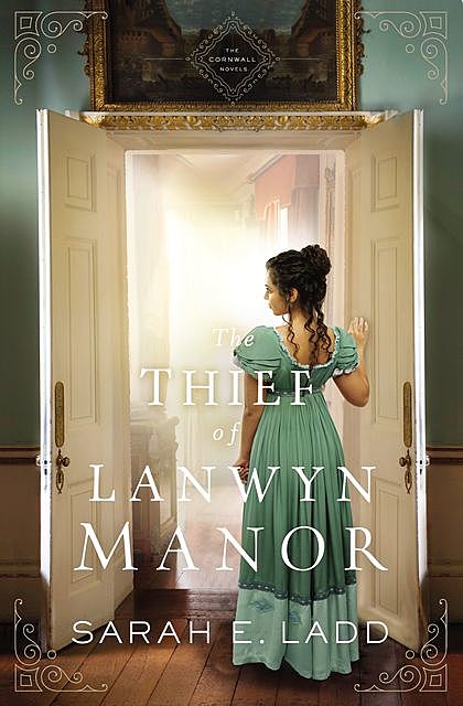 The Thief of Lanwyn Manor, Sarah E. Ladd