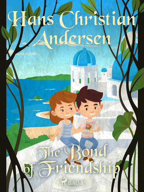 The Bond of Friendship, Hans Christian Andersen