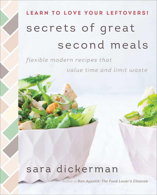 Secrets of Great Second Meals, Sara Dickerman