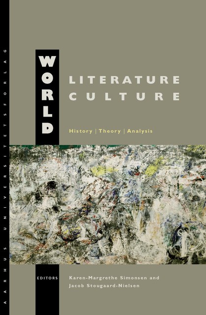 World Literature, World Culture, Jakob Stougaard-Nielsen, Karen-Margrethe Simonsen