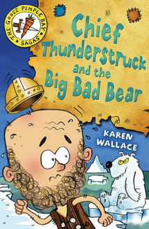 Chief Thunderstruck and the Big Bad Bear, Karen Wallace