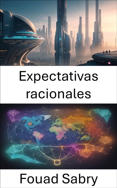 Expectativas racionales, Fouad Sabry