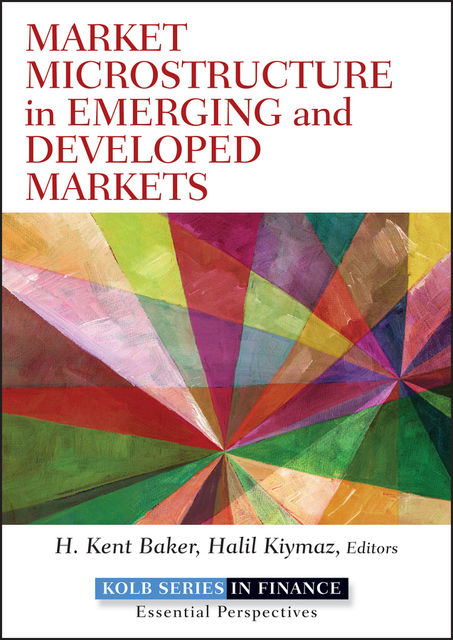 Market Microstructure in Emerging and Developed Markets, H.Kent Baker