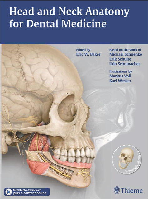 Head and Neck Anatomy for Dental Medicine, Michael Schuenke, Erik Schulte, Eric W.Baker