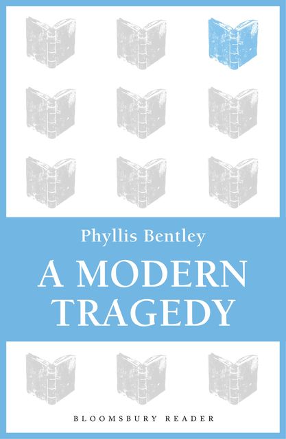 A Modern Tragedy, Phyllis Bentley