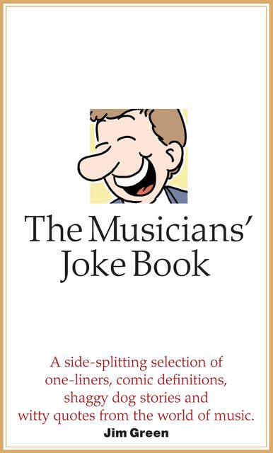 The Musician's Joke Book, Jim Green