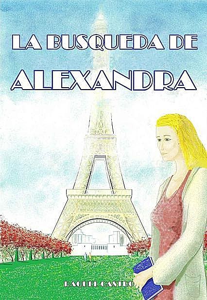 La búsqueda de Alexandra, Raquel Castro
