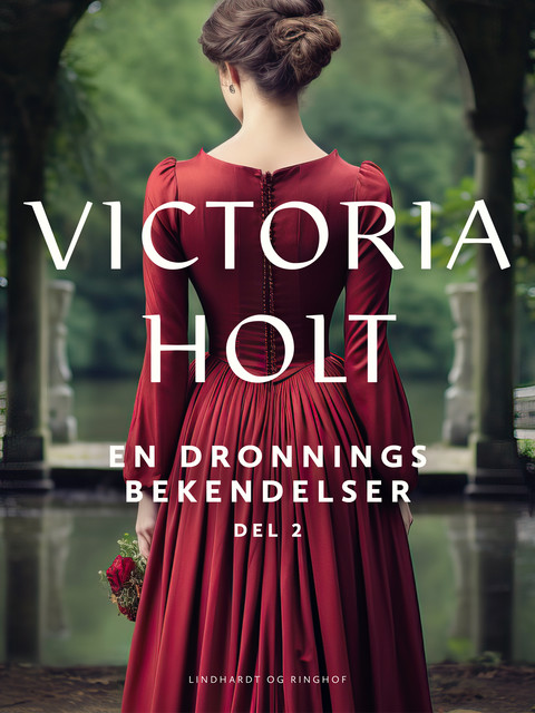 En dronnings bekendelser bind 2, Victoria Holt
