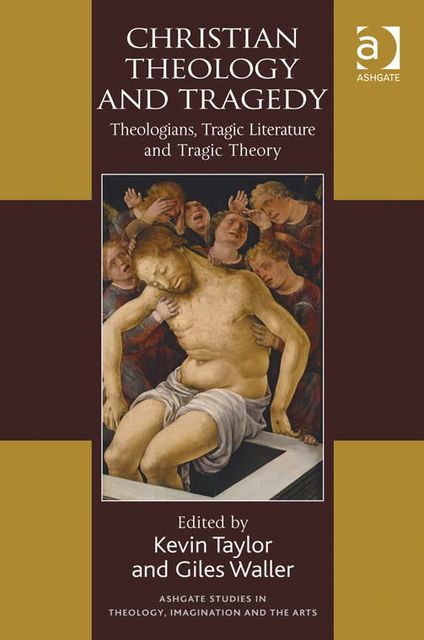 Christian Theology and Tragedy, Kevin Taylor
