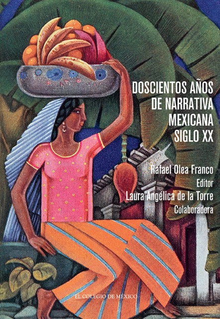Doscientos años de narrativa mexicana. Siglo XX, Rafael Olea Franco