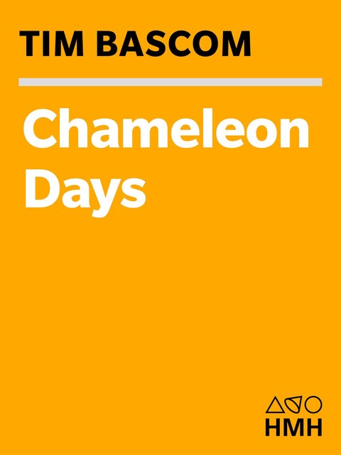 Chameleon Days, Tim Bascom