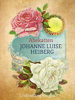 Abekatten, Johanne Luise Heiberg