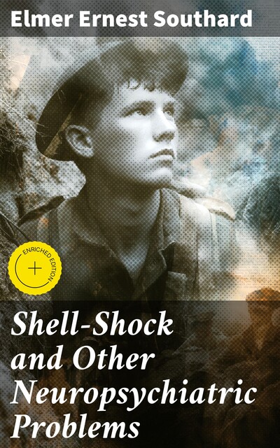 Shell-Shock and Other Neuropsychiatric Problems, Elmer Ernest Southard