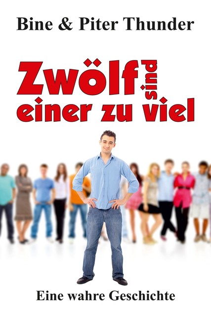 Zwölf sind einer zu viel, Bine Thunder, Piter Thunder