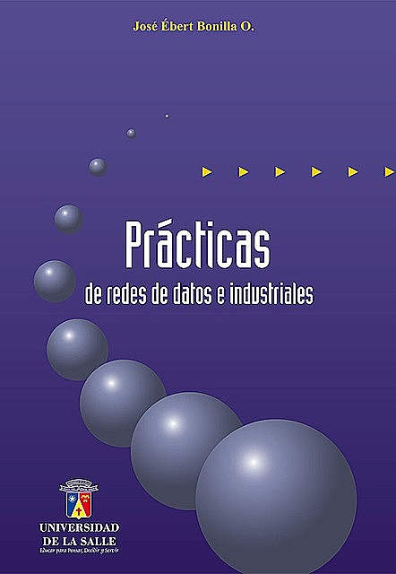 Prácticas de redes de datos e industriales, José Ébert Bonilla Olaya