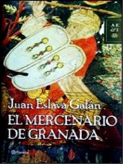 El Mercenario De Granada, Juan Eslava Galán