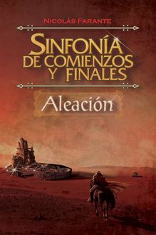 Sinfonía de Comienzos y Finales – Aleación, Nicolás Farante