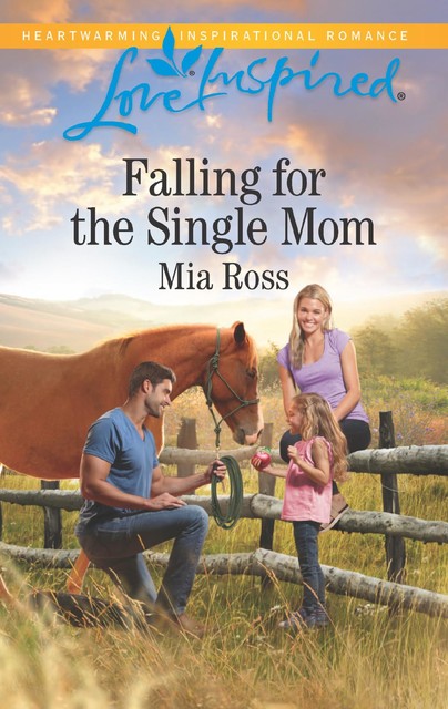 Falling For The Single Mom, Mia Ross