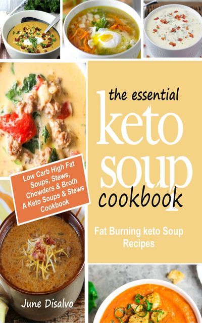 The Essential Keto Soup Cookbook, June Disalvo