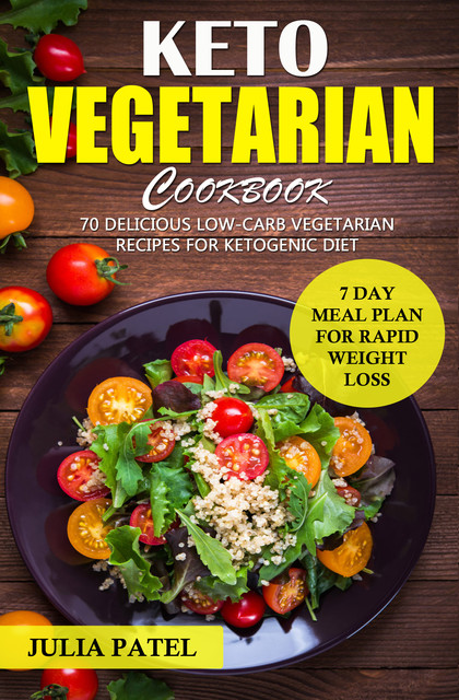 Keto Vegetarian Cookbook, Julia Patel