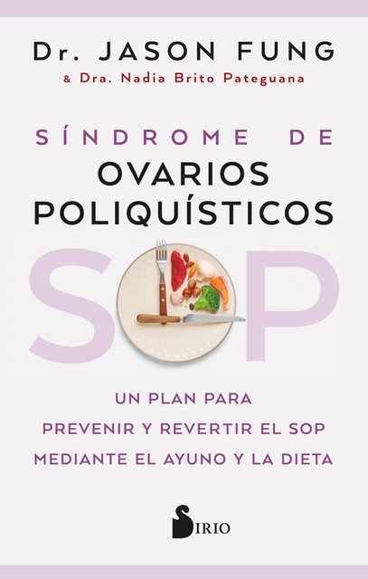 SOP: Síndrome de Ovarios Poliquísticos, Jason Fung, Nadia Brito Pateguana