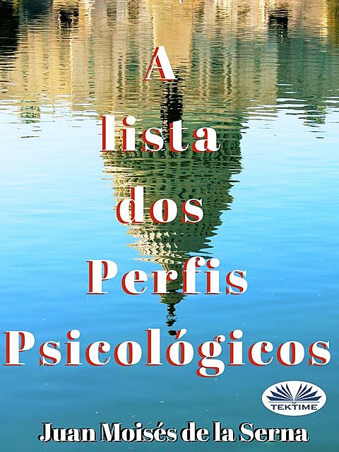 A Lista Dos Perfis Psicológicos, Juan Moisés De La Serna