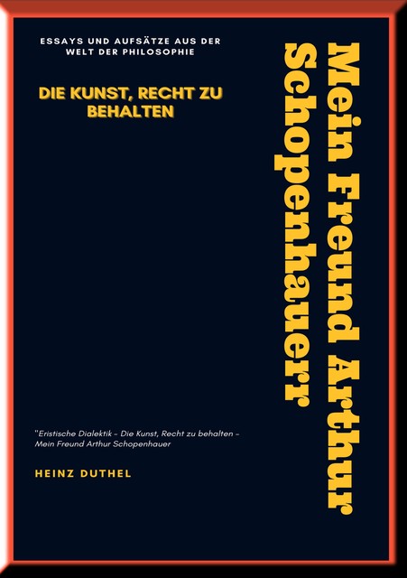 MEIN FREUND ARTHUR SCHOPENHAUER, Heinz Duthel