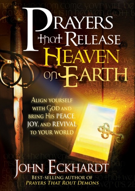 Prayers that Release Heaven On Earth, John Eckhardt