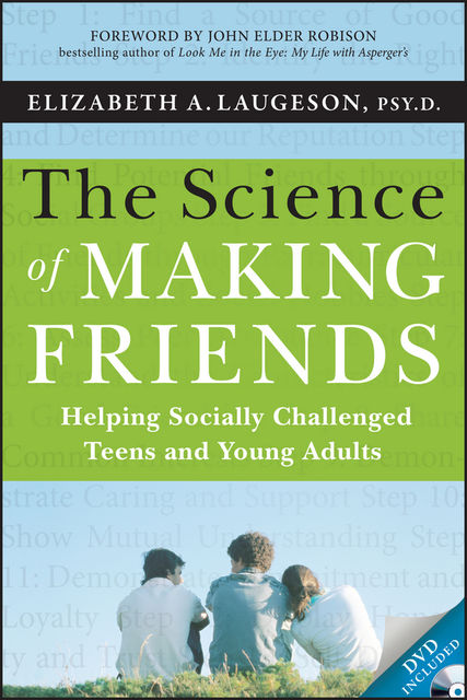 The Science of Making Friends, Elizabeth Laugeson