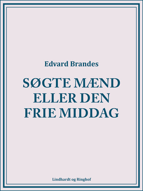 Søgte mænd eller den frie middag, Edvard Brandes
