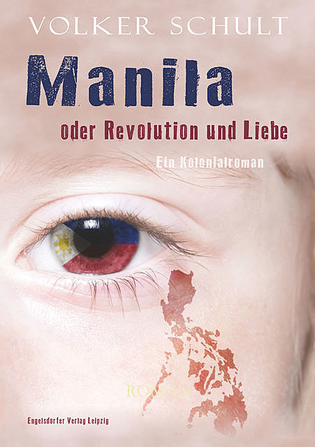 Manila oder Revolution und Liebe, Volker Schult