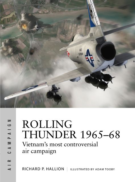 Rolling Thunder 1965–68, Richard P. Hallion