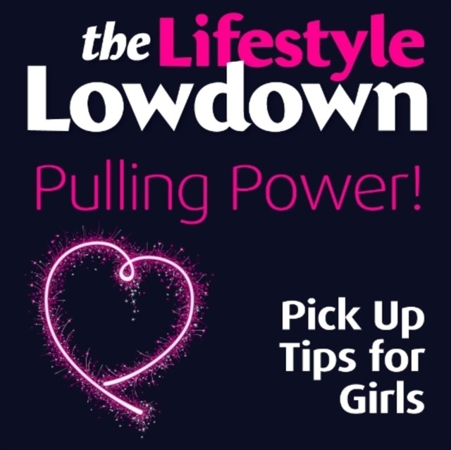 Lifestyle Lowdown: Pulling Power – Pick Up Tips for Girls, Alison Norrington