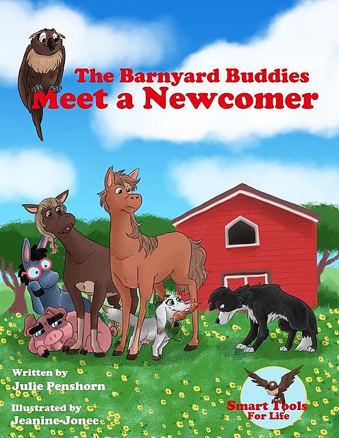 The Barnyard Buddies Meet a Newcomer, Julie D Penshorn, Rebecca A Janke