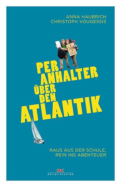 Per Anhalter über den Atlantik, Anna Haubrich, Christoph Vougessis
